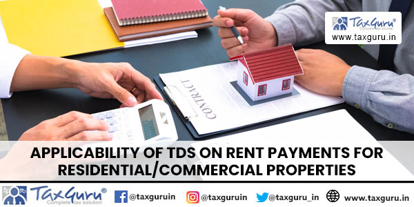 Applicability of TDS on Rent Payments for Residential Commercial Properties