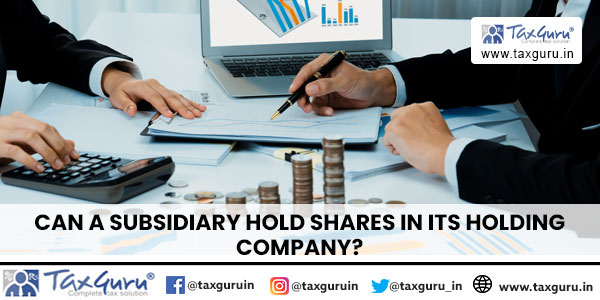 Can a Subsidiary Hold Shares in Its Holding Company