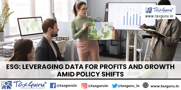 ESG Leveraging Data for Profits and Growth Amid Policy Shifts