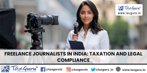 Freelance Journalists in India: Taxation and Legal Compliance