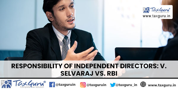 Responsibility of Independent Directors V. Selvaraj vs. RBI