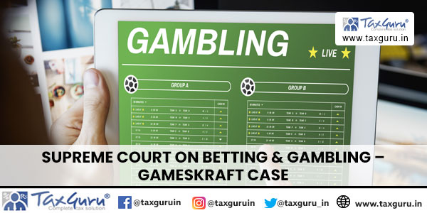 Supreme Court on Betting & Gambling – Gameskraft Case