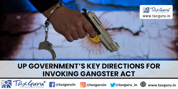 UP Government’s Key Directions For Invoking Gangster Act