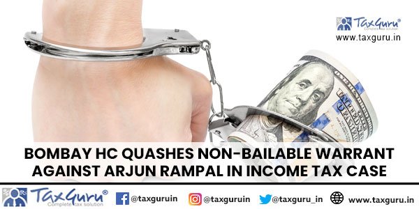 Bombay HC Quashes Non-Bailable Warrant Against Arjun Rampal in Income Tax Case