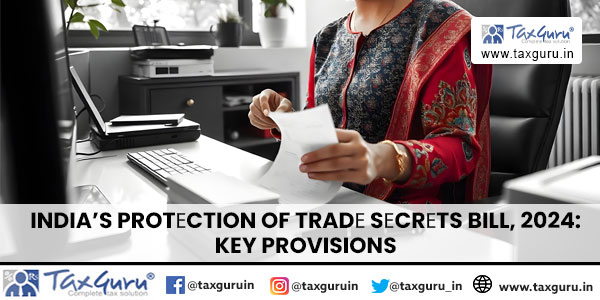 India's Protеction of Tradе Sеcrеts Bill, 2024 Key Provisions