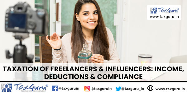 Taxation of Freelancers & Influencers Income, Deductions & Compliance