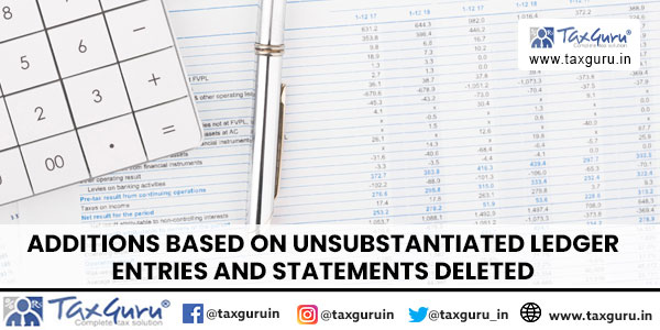 Additions Based on Unsubstantiated Ledger Entries and Statements Deleted