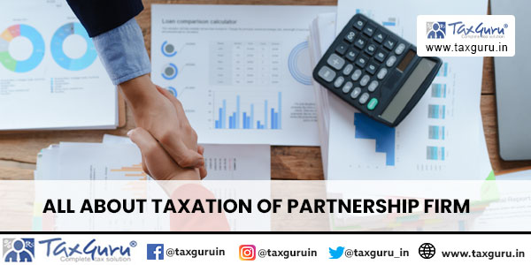 All About Taxation of Partnership Firm