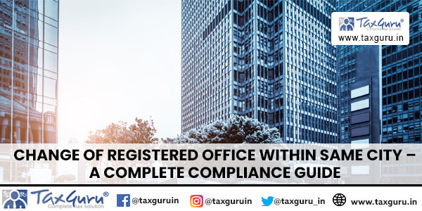 Change of Registered Office Within Same City – A Complete Compliance Guide