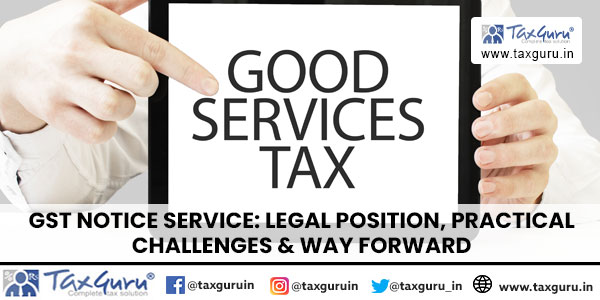 GST Notice Service Legal Position, Practical Challenges & Way Forward