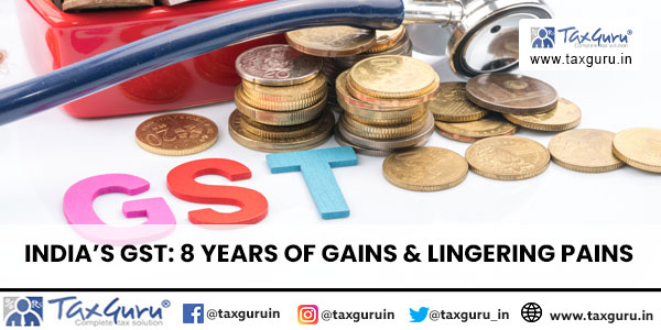India's GST 8 Years of Gains & Lingering Pains