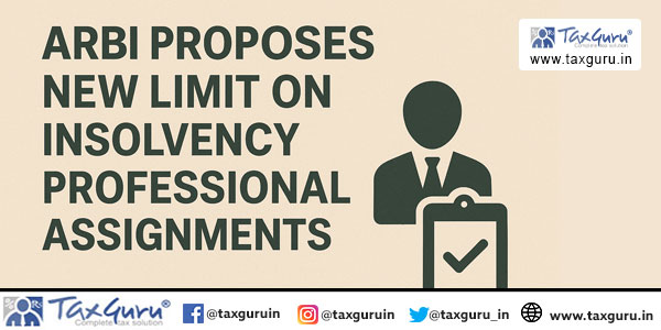 IBBI Proposes New Limit on Insolvency Professional Assignments