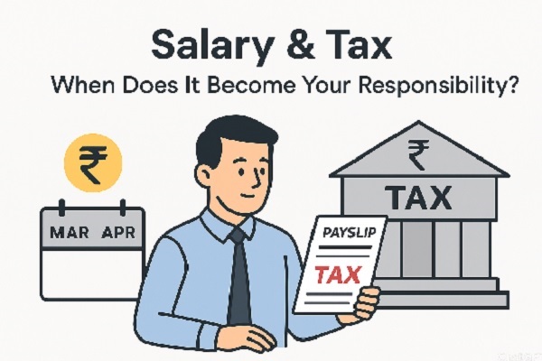 Salary & Tax: When Does It Become Your Responsibility?