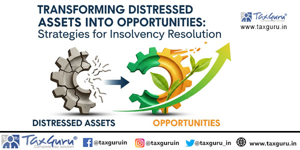 Transforming Distressed Assets into Opportunities Strategies for Insolvency Resolution