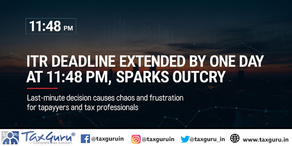 ITR Deadline Extended by One Day at 1148 PM, Sparks Outcry