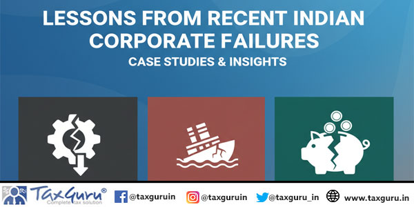 Lessons from Recent Indian Corporate Failures – Case Studies & Insights