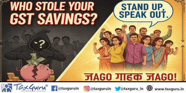 Who Stole Your GST Savings Jaago Grahak Jaago! Stand Up, Speak Out