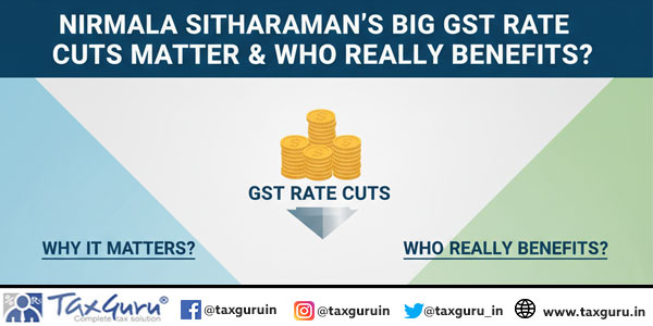 Why Nirmala Sitharaman’s Big GST Rate Cuts Matter & Who Really Benefits