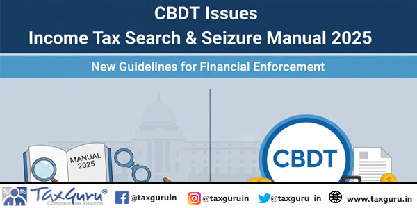 CBDT issues Income Tax Search & Seizure Manual 2025
