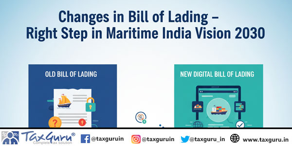 Changes in Bill of Lading - Right step in Maritime India Vision 2030