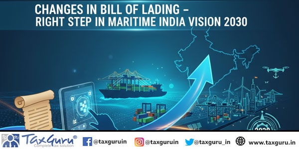 Changes in Bill of Lading – Right step in Maritime India Vision 2030