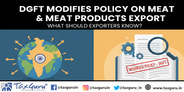 DGFT Modifies Policy on Meat and Meet products export What should Exporters know