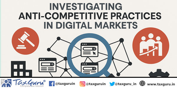 Investigating Anti Competitive practices in digital markets