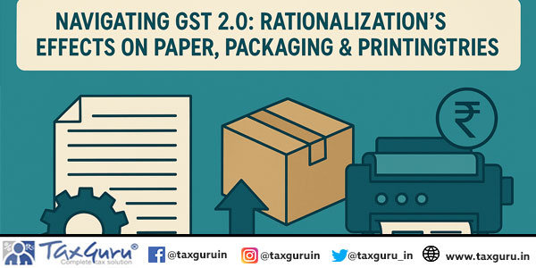 Navigating GST 2.0: Rationalization’s Effects on Paper, Packaging & Printing Industries