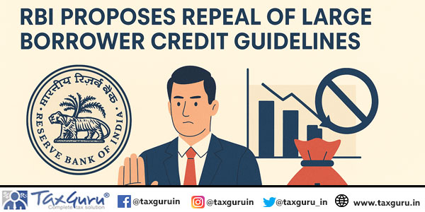 RBI Proposes Repeal of Large Borrower Credit Guidelines