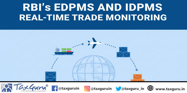 RBI’s EDPMS and IDPMS Real-Time Trade Monitoring