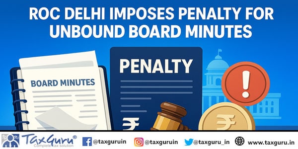 ROC Delhi Imposes Penalty for Unbound Board Minutes