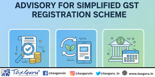Advisory for Simplified GST Registration Scheme