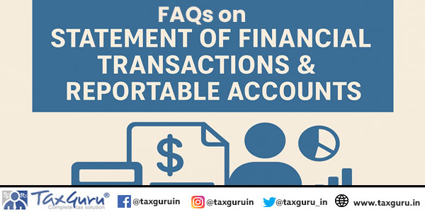 FAQs on Statement of Financial Transactions & Reportable Accounts