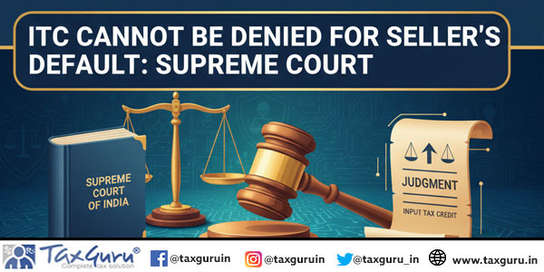 ITC Cannot Be Denied for Seller’s Default Supreme Court