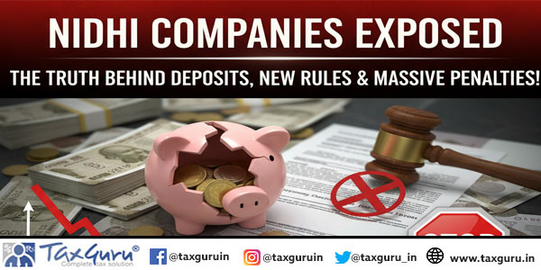 Nidhi Companies Exposed The Truth Behind Deposits, New Rules & Massive Penalties!
