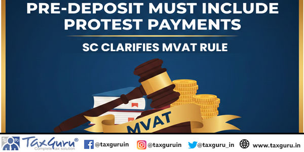 Pre-Deposit Must Include Protest Payments SC Clarifies MVAT Rule