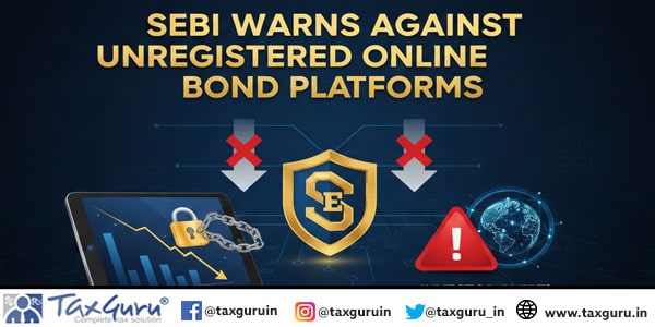 SEBI Warns Against Unregistered Online Bond Platforms