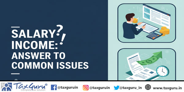 Salary Income – Answer to Common issues