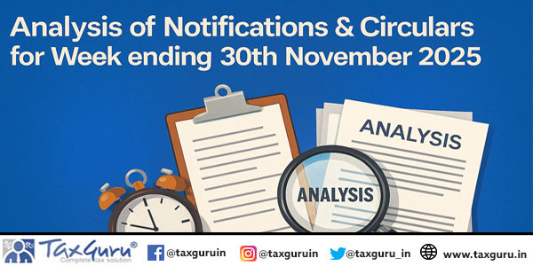 Analysis of Notifications & Circulars for Week ending 30th November 2025
