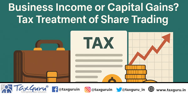 Business Income or Capital Gains Tax Treatment of Share Trading