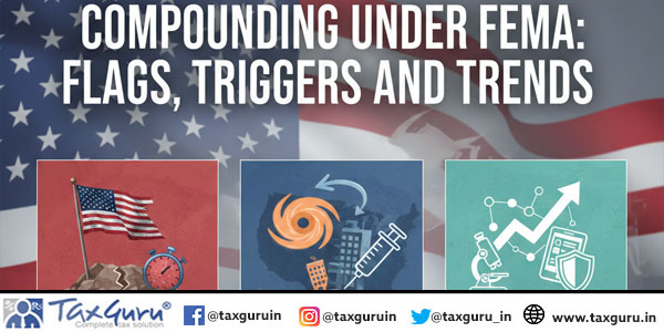 Compounding under FEMA Flags, Triggers and Trends 