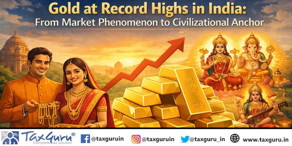 Gold at Record Highs in India From Market Phenomenon to Civilizational Anchor