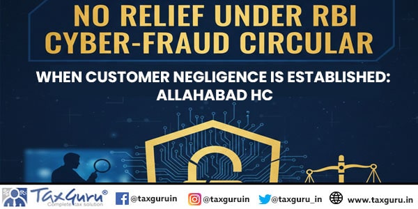 No Relief Under RBI Cyber-Fraud Circular When Customer Negligence Is Established: Allahabad HC