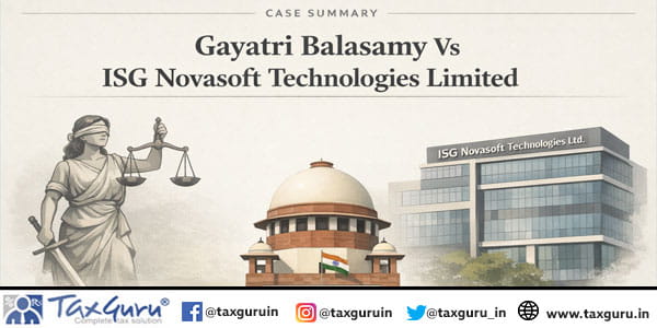 Case Summary Gayatri Balasamy Vs ISG Novasoft Technologies Limited (Supreme Court)