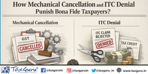 How Mechanical Cancellation and ITC Denial Punish Bona Fide Taxpayers