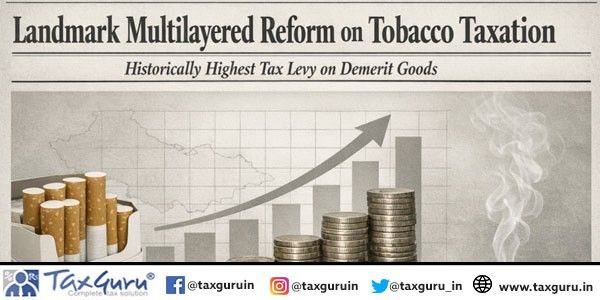 Landmark Multilayered Reform on Tobacco Taxation – Historically Highest Tax Levy on Demerit Goods