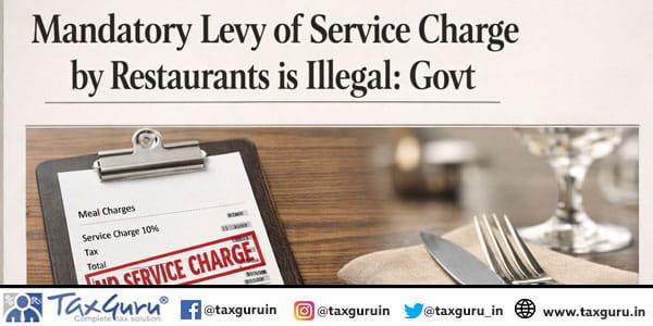 Mandatory Levy of Service Charge by Restaurants is illegal: Govt