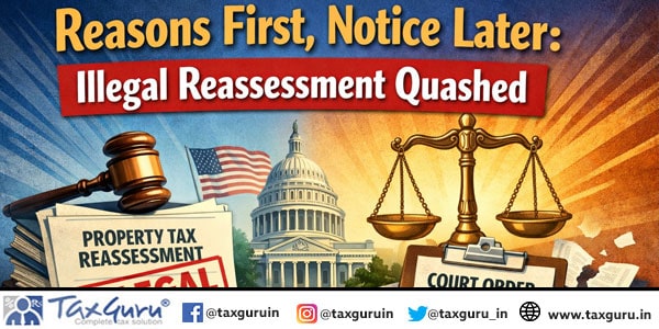 Reasons First, Notice Later: Illegal Reassessment Quashed