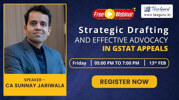 Join Live Webinar on Strategic Drafting & Effective Advocacy in GSTAT Appeals