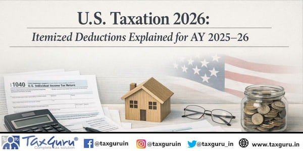 U.S. Taxation 2026 Itemized Deductions Explained for AY 2025–26